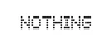 Nothing